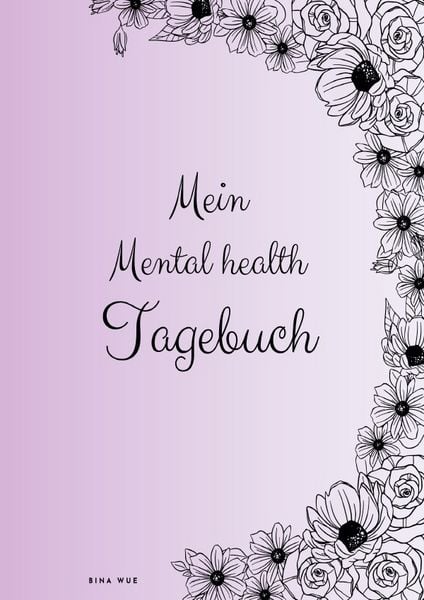 Mein Mental health Tagebuch, Taschenbuch von Bina Wue, Epubli, 9783819773532