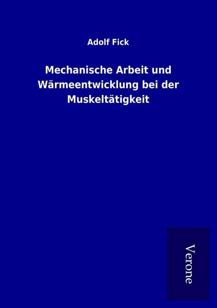 Produktbild: Mechanische Arbeit und W&auml;rmeentwicklung bei der Muskelt&auml;tigkeit