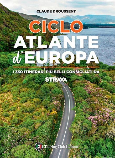 Produktbild: CicloAtlante d'Europa. I 350 itinerari pi&ugrave; belli consigliati da Strava