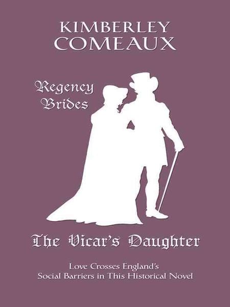 Produktbild: The Vicar's Daughter: Love Crosses England's Social Barriers in This Historical Novel