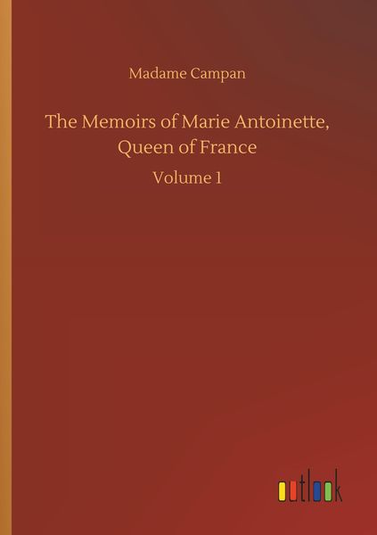 Produktbild: The Memoirs of Marie Antoinette, Queen of France