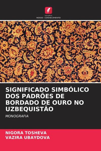 Produktbild: SIGNIFICADO SIMB&Oacute;LICO DOS PADR&Otilde;ES DE BORDADO DE OURO NO UZBEQUIST&Atilde;O
