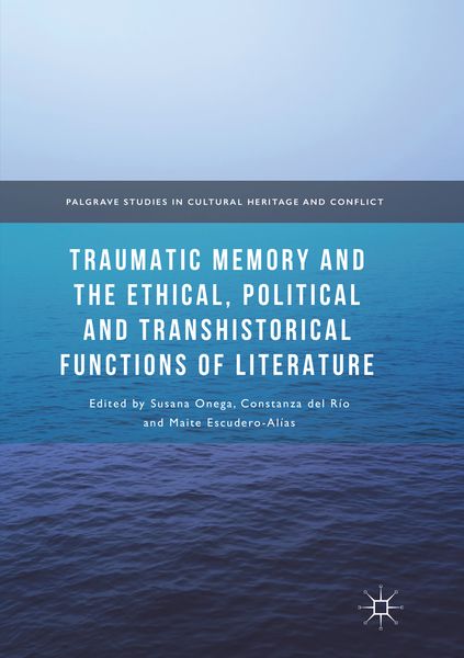 Produktbild: Traumatic Memory and the Ethical, Political and Transhistorical Functions of Literature