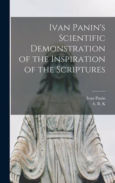 Produktbild: Ivan Panin's Scientific Demonstration of the Inspiration of the Scriptures [microform]