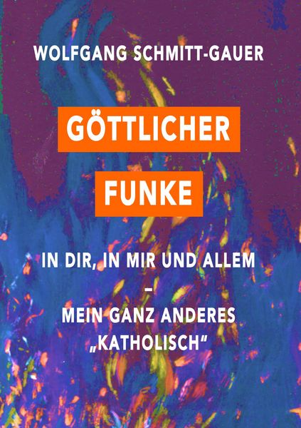 Produktbild: G&ouml;ttlicher Funke in dir, in mir und allem