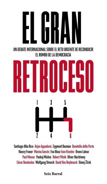 Produktbild: El gran retroceso : un debate internacional sobre el reto urgente de reconducir el rumbo de la democracia