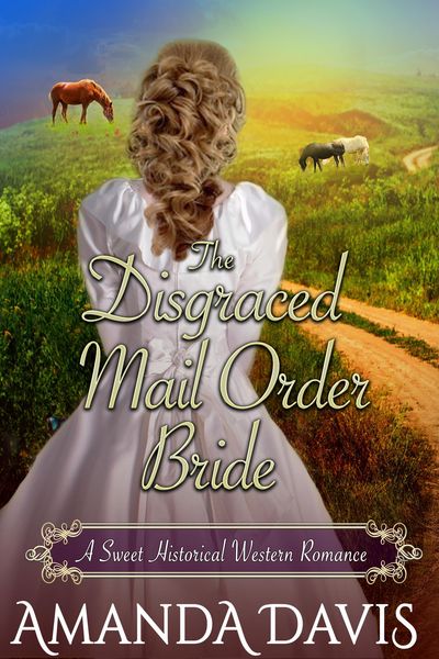 Produktbild: The Disgraced Mail Order Bride: Love-Inspired Sweet Historical Western Mail Order Bride Romance (Brides for the Chauncey Brothers, #2)