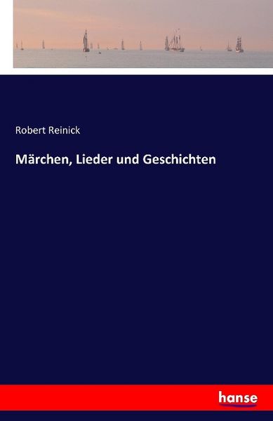 Märchen, Lieder und Geschichten, Taschenbuch von Robert Reinick, Hansebooks, 9783741109225