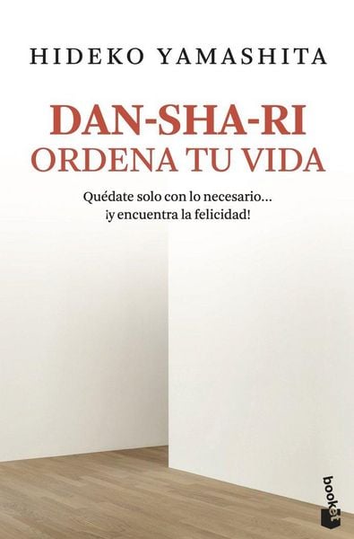 Produktbild: Dan-sha-ri : ordena tu vida : qu&eacute;date solo con lo necesario-- &iexcl;y encuentra la felicidad!