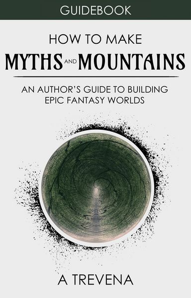 Produktbild: How to Make Myths and Mountains: An Author's Guide to Building Epic Fantasy Worlds (Step By Step Worldbuilding, #10)