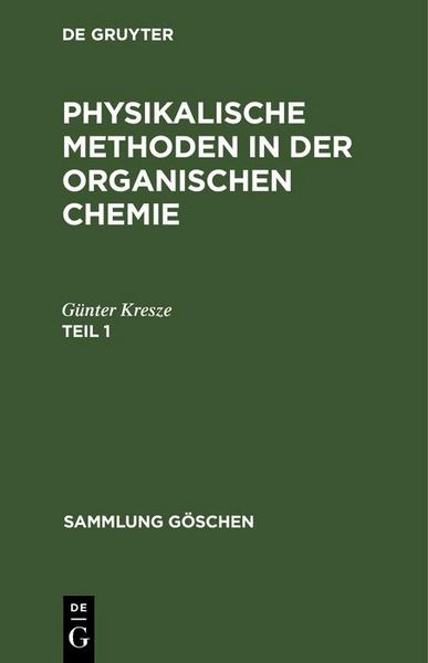 Produktbild: G&uuml;nter Kresze: Physikalische Methoden in der organischen Chemie. Teil 1