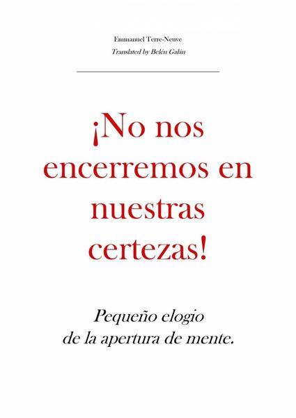 Produktbild: &iexcl;No nos encerremos en nuestras certezas! Peque&ntilde;o elogio de la apertura de mente