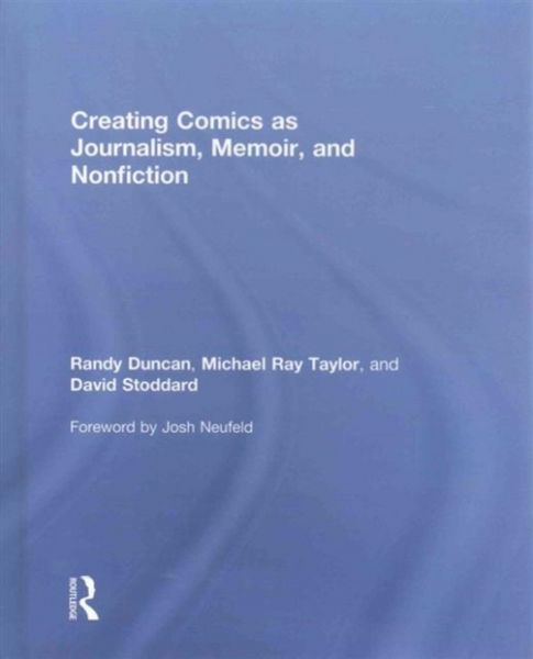 Produktbild: Duncan, R: Creating Comics as Journalism, Memoir and Nonfict