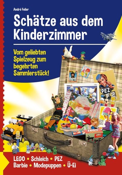 Produktbild: Sch&auml;tze aus dem Kinderzimmer - Vom geliebten Spielzeug zum begehrten Sammlerst&uuml;ck!