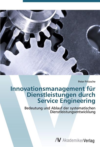 Produktbild: Innovationsmanagement f&uuml;r Dienstleistungen durch Service Engineering