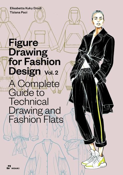 Figure Drawing For Fashion Design Vol 2, Gebundene Ausgabe von Elisabetta Kuky Drudi , Tiziana Paci, Hoaki Books S.L., 9788410650039