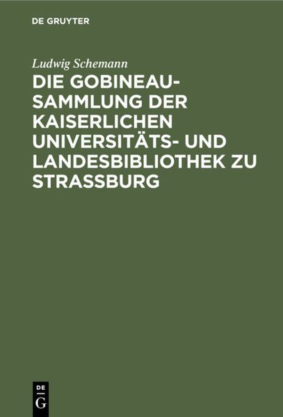 Produktbild: Die Gobineau-Sammlung der Kaiserlichen Universit&auml;ts- und Landesbibliothek zu Stra&szlig;burg