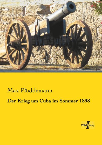 Produktbild: Der Krieg um Cuba im Sommer 1898