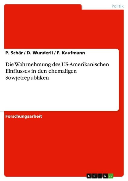 Produktbild: Die Wahrnehmung des US-Amerikanischen Einflusses in den ehemaligen Sowjetrepubliken