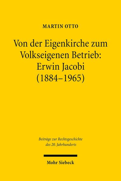 Produktbild: Von der Eigenkirche zum Volkseigenen Betrieb: Erwin Jacobi (1884-1965)