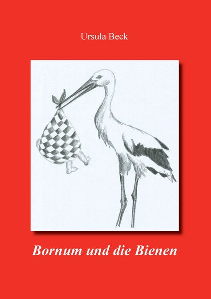 Bornum und die Bienen, Taschenbuch von Ursula Beck, BoD – Books on Demand, 9783739207094