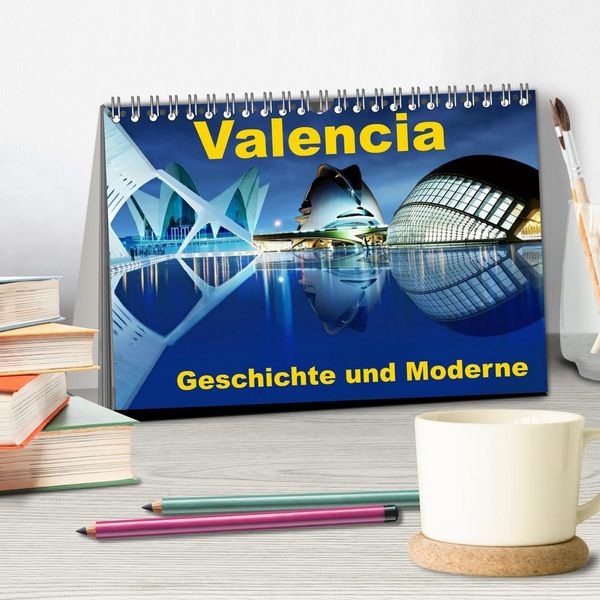 Produktbild: Valencia - Geschichte und Moderne (Tischkalender 2026 DIN A5 quer), CALVENDO Monatskalender