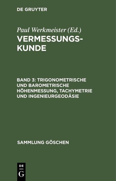 Produktbild: Trigonometrische und barometrische H&ouml;henmessung, Tachymetrie und Ingenieurgeod&auml;sie