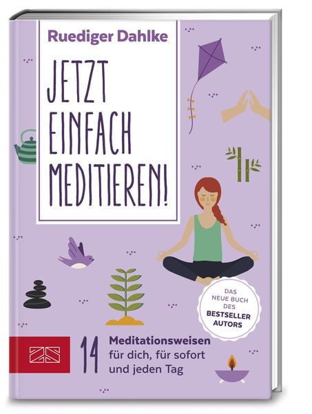 Jetzt einfach meditieren, Taschenbuch von Ruediger Dahlke, ZS - ein Verlag der Edel Verlagsgruppe, 9783898837408