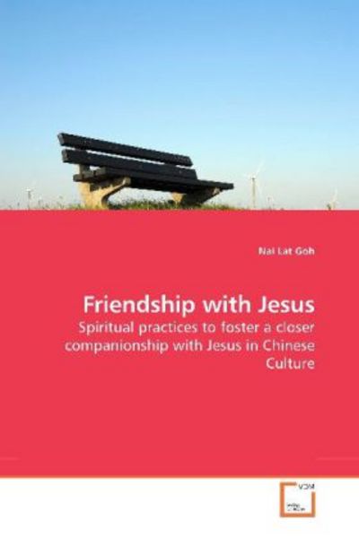 Goh, N: Friendship with Jesus, Taschenbuch von Nai Lat Goh, VDM, 9783639244793