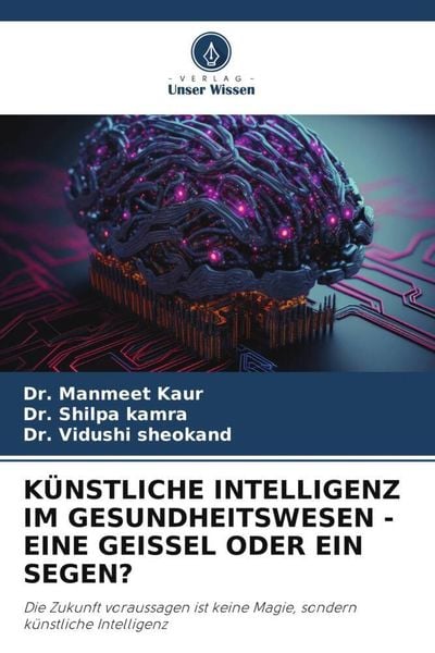 Produktbild: K&uuml;nstliche Intelligenz im Gesundheitswesen - eine Geissel Oder ein Segen?