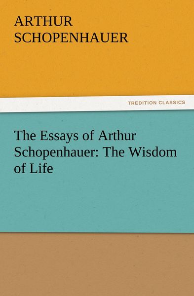 Produktbild: The Essays of Arthur Schopenhauer: The Wisdom of Life