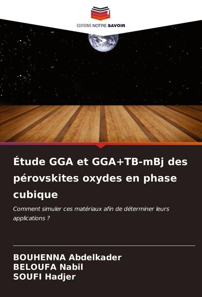 Produktbild: &Eacute;tude GGA et GGA+TB-mBj des p&eacute;rovskites oxydes en phase cubique