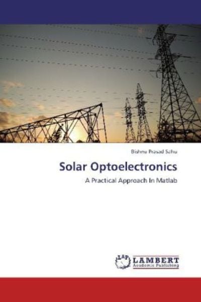 Sahu, B: Solar Optoelectronics, Taschenbuch von Bishnu Prasad Sahu, LAP LAMBERT Academic Publishing, 9783659214615