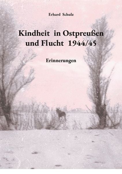 Produktbild: Kindheit in Ostpreu&szlig;en und Flucht 1944/45
