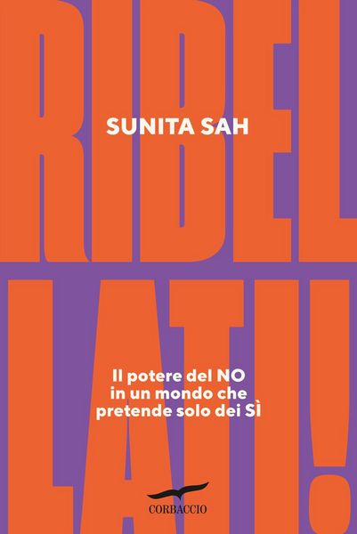 Produktbild: Ribellati! Il potere del no in un mondo che pretende solo dei s&igrave;
