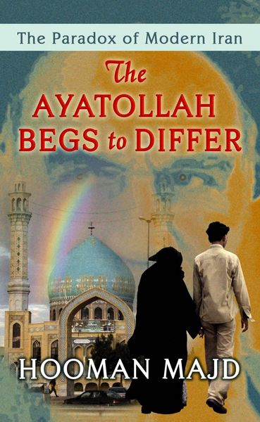 Produktbild: The Ayatollah Begs to Differ: The Paradox of Modern Iran