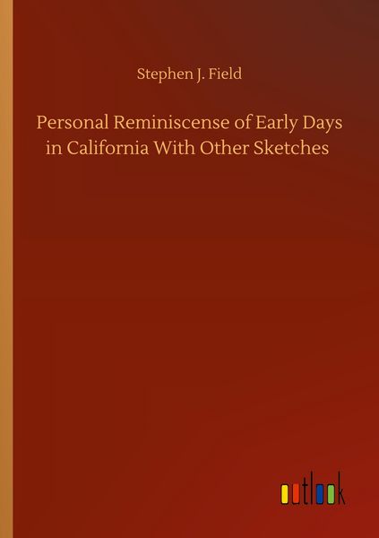 Produktbild: Personal Reminiscense of Early Days in California With Other Sketches
