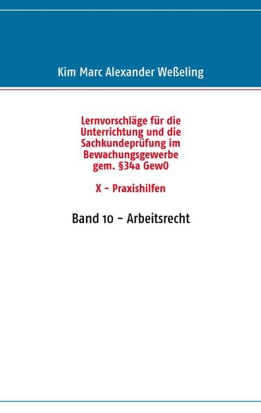 Produktbild: Lernvorschl&auml;ge f&uuml;r die Sachkundepr&uuml;fung im Bewachungsgewerbe gem. &sect;34a GewO X - Praxishilfen