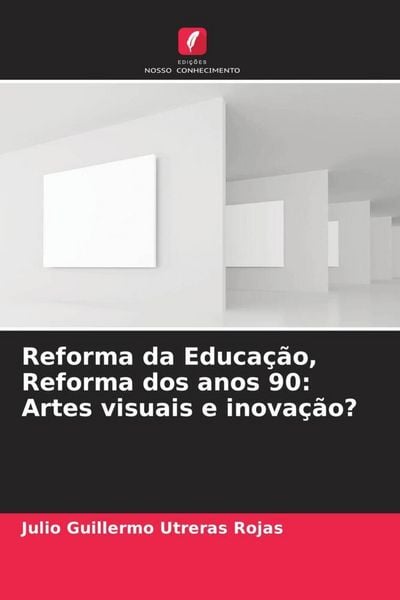 Produktbild: Reforma da Educa&ccedil;&atilde;o, Reforma dos anos 90: Artes visuais e inova&ccedil;&atilde;o?