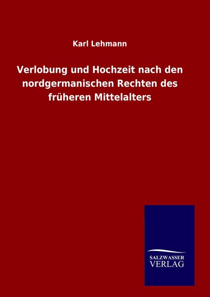 Produktbild: Verlobung und Hochzeit nach den nordgermanischen Rechten des fr&uuml;heren Mittelalters