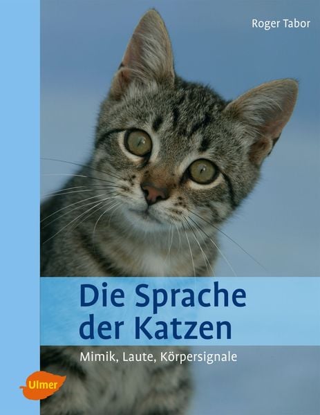 Die Sprache der Katzen, Gebundene Ausgabe von Roger Tabor, Ulmer Eugen Verlag, 2710001796571