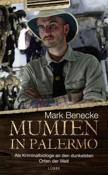 Mumien in Palermo, Taschenbuch von Mark Benecke, Lübbe, 9783785725726