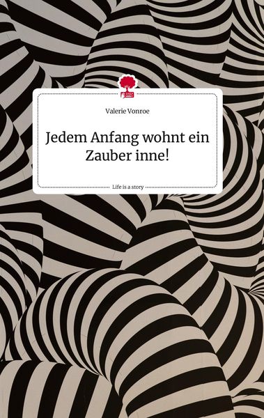 Produktbild: Jedem Anfang wohnt ein Zauber inne!. Life is a Story - story.one