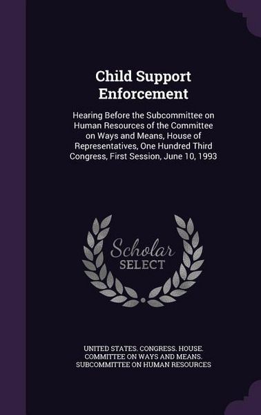 Produktbild: Child Support Enforcement: Hearing Before the Subcommittee on Human Resources of the Committee on Ways and Means, House of Representatives, One H