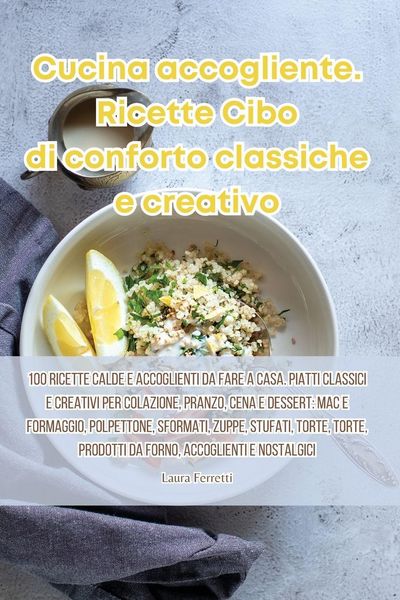 Produktbild: Cucina accogliente. Ricette Cibo di conforto classiche e creativo