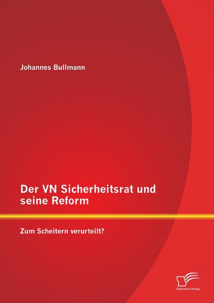 Produktbild: Der VN Sicherheitsrat und seine Reform - Zum Scheitern verurteilt?