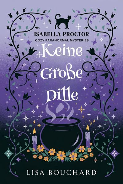 Produktbild: Keine Gro&szlig;e Dille (Isabella Proctor Gem&uuml;tliche Paranormal Krimis, #4)