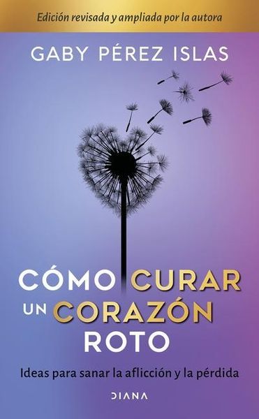 Produktbild: C&oacute;mo Curar Un Coraz&oacute;n Roto. 10 Aniversario