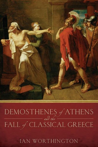 Produktbild: Demosthenes of Athens and the Fall of Classical Greece