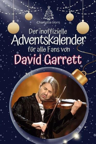 Der inoffizielle Adventskalender für alle Fans von David Garrett - 2024